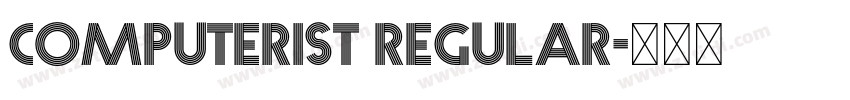 Computerist Regular字体转换 Computerist Regular字体转换